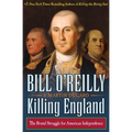 Killing England: The Brutal Struggle for American Independence