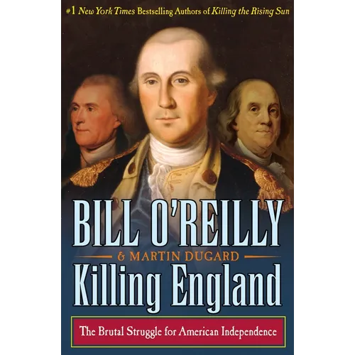 Killing England: The Brutal Struggle for American Independence