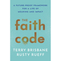 The Faith Code: A Future-Proof Framework for a Life of Meaning and Impact - Hardcover