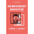 Inconvenient Daughter - Hardcover