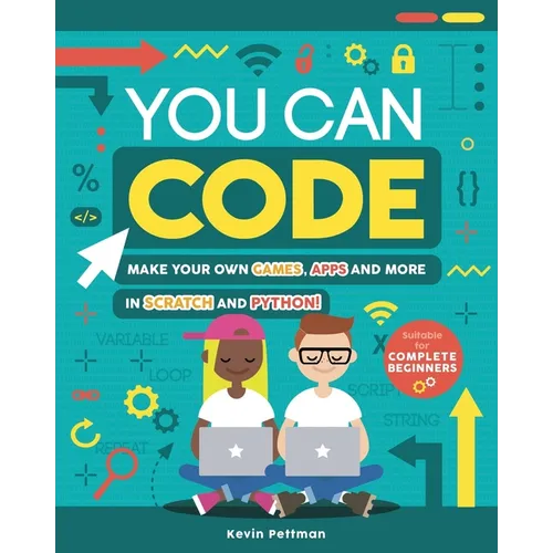 You Can Code: Make Your Own Games, Apps and More in Scratch and Python! - Mass Market Paperbound