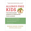 Allergy-Free Kids: The Science-Based Approach to Preventing Food Allergies - Paperback