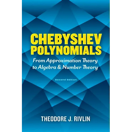 Chebyshev Polynomials: From Approximation Theory to Algebra and Number Theory: Second Edition - Paperback
