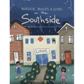 Boogie Builds a Clinic on the Southside - Paperback