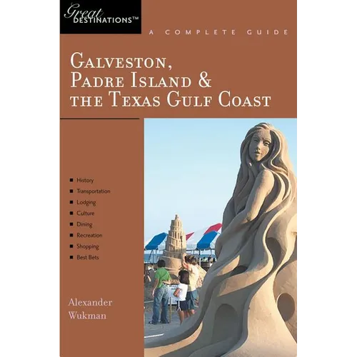 Explorer's Guide Galveston, South Padre Island & the Texas Gulf Coast: A Great Destination