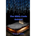 The Bible Code Solved - Paperback