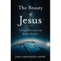 The Beauty of Jesus: Calling a Generation into Radical Devotion - Paperback