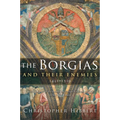 The Borgias and Their Enemies, 1431-1519 - Paperback