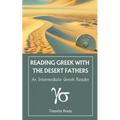 Reading Greek with the Desert Fathers: An Intermediate Greek Reader - Paperback