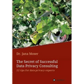 The Secret of Successful Data Privacy Consulting - Paperback