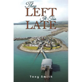 They Left It Too Late - Paperback