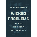 Wicked Problems: How to Engineer a Better World - Hardcover