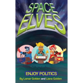 Space Elves Enjoy Politics - Hardcover