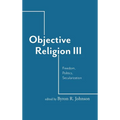 Objective Religion: Freedom, Politics, Secularization - Hardcover