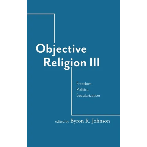 Objective Religion: Freedom, Politics, Secularization - Hardcover