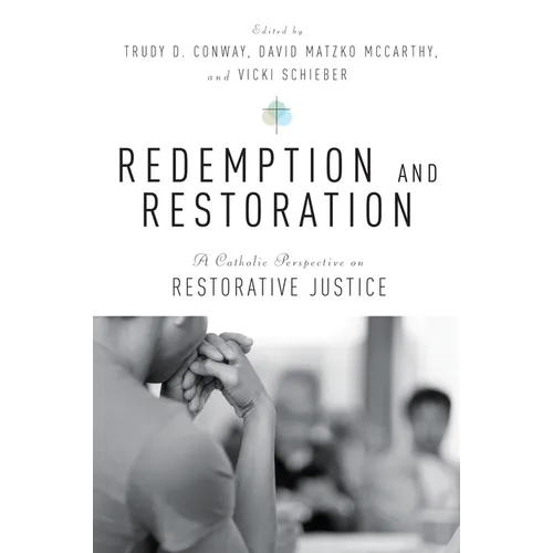 Redemption and Restoration: A Catholic Perspective on Restorative Justice - Paperback