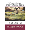 Where Love Meets War: Blur: Book 2 - Paperback