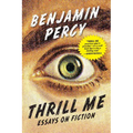 Thrill Me: Essays on Fiction - Paperback