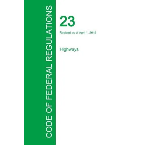 Code of Federal Regulations Title 23, Volume 1, April 1, 2015