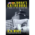 Jonah's Cathedral: A novel of the Vietnam War