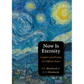 Now Is Eternity: Comfort and Wisdom for Difficult Hours - Paperback