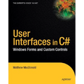 User Interfaces in C#: Windows Forms and Custom Controls - Paperback