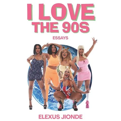 I Love The 90s: Essays