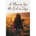 A Place for You, the End of Days - Paperback