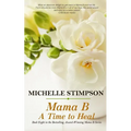 Mama B: A Time to Heal - Paperback