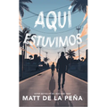 Aquí Estuvimos / We Were Here - Paperback