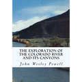 The Exploration of the Colorado River and Its Canyons