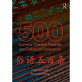 500 Common Chinese Proverbs and Colloquial Expressions: An Annotated Frequency Dictionary - Paperback