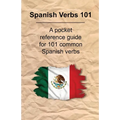 Spanish Verbs 101: A Pocket Reference Guide for 101 Common Spanish Verbs - Paperback