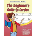 Cursive Handwriting Workbook: The Beginner's Guide to Cursive - Paperback