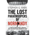 The Lost Paratroopers of Normandy - Paperback