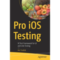 Pro IOS Testing: Xctest Framework for Ui and Unit Testing - Paperback