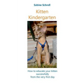 Kitten Kindergarten: How to educate your kitten successfully from the very first day - Paperback