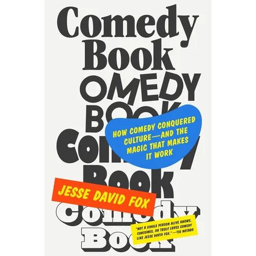Comedy Book: How Comedy Conquered Culture--And the Magic That Makes It Work - Hardcover