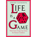 Life Is a Game: What Game Design Says about the Human Condition - Paperback