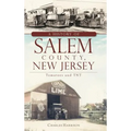 A History of Salem County, New Jersey: Tomatoes and TNT