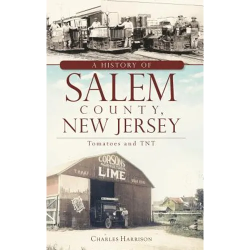 A History of Salem County, New Jersey: Tomatoes and TNT