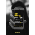 Do More Better (Student Edition): A Practical Guide to Productivity - Paperback