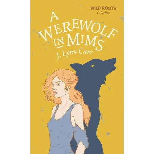 A Werewolf In Mims: Wild Roots Edition - Paperback