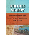 Utilities Nearby: Musings on the Off Grid Real Estate Scene of Santa Fe, Taos & Northern New Mexico