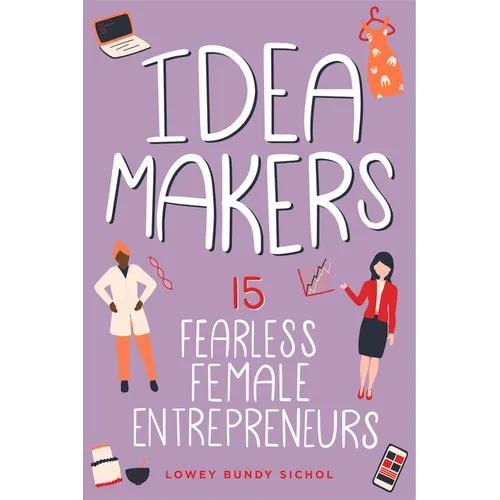 Idea Makers: 15 Fearless Female Entrepreneurs - Paperback