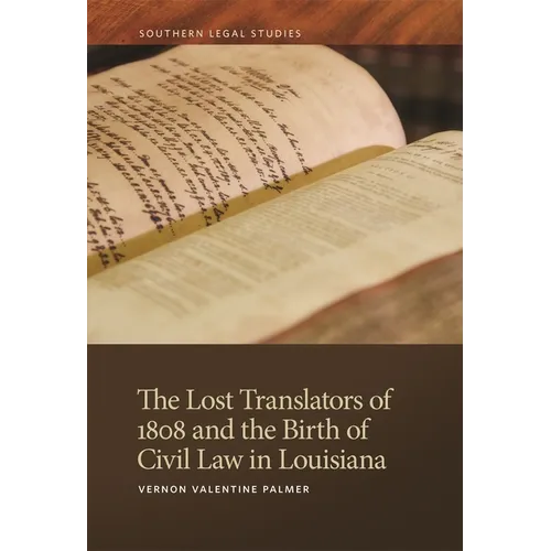 The Lost Translators of 1808 and the Birth of Civil Law in Louisiana