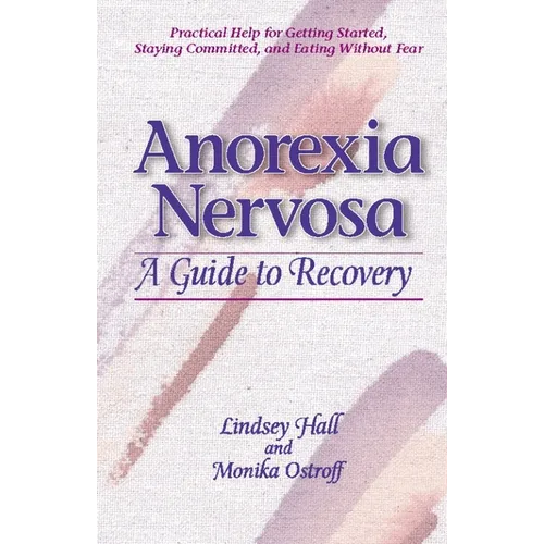 Anorexia Nervosa: A Guide to Recovery - Paperback