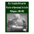 BG J. Franklin Bell and the Practice of Operational Art in the Philippines, 1901-1902