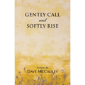 Gently Call and Softly rise - Paperback