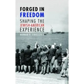 Forged in Freedom: Shaping the Jewish-American Experience